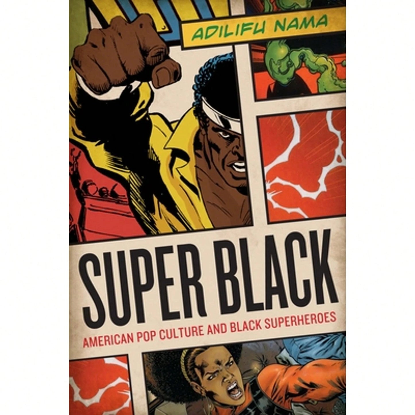 Pre-Owned Super Black: American Pop Culture And Black Superheroes (Paperback) By Adilifu Nama