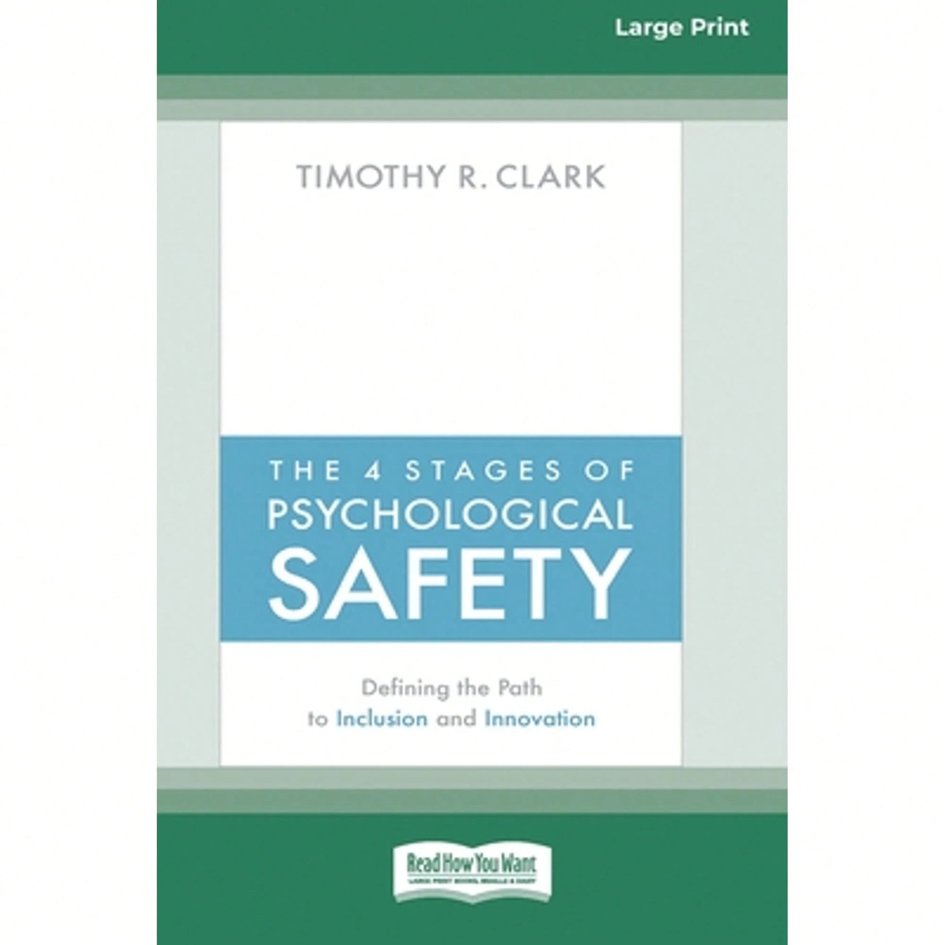 Pre-Owned The 4 Stages Of Psychological Safety: Defining The Path To Inclusion And Innovation (16pt (Paperback) By Timothy R Clark