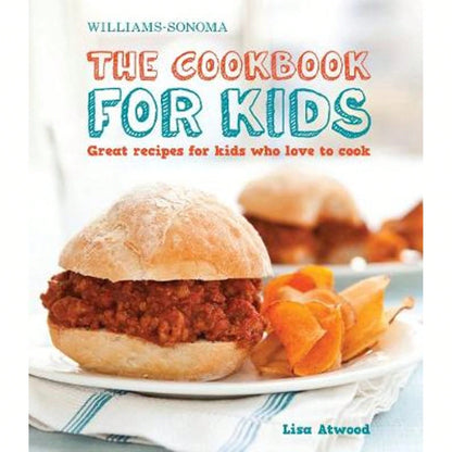 Pre-Owned The Cookbook For Kids (Williams-Sonoma): Great Recipes For Kids Who Love To Cook (Hardcover) By Lisa Atwood