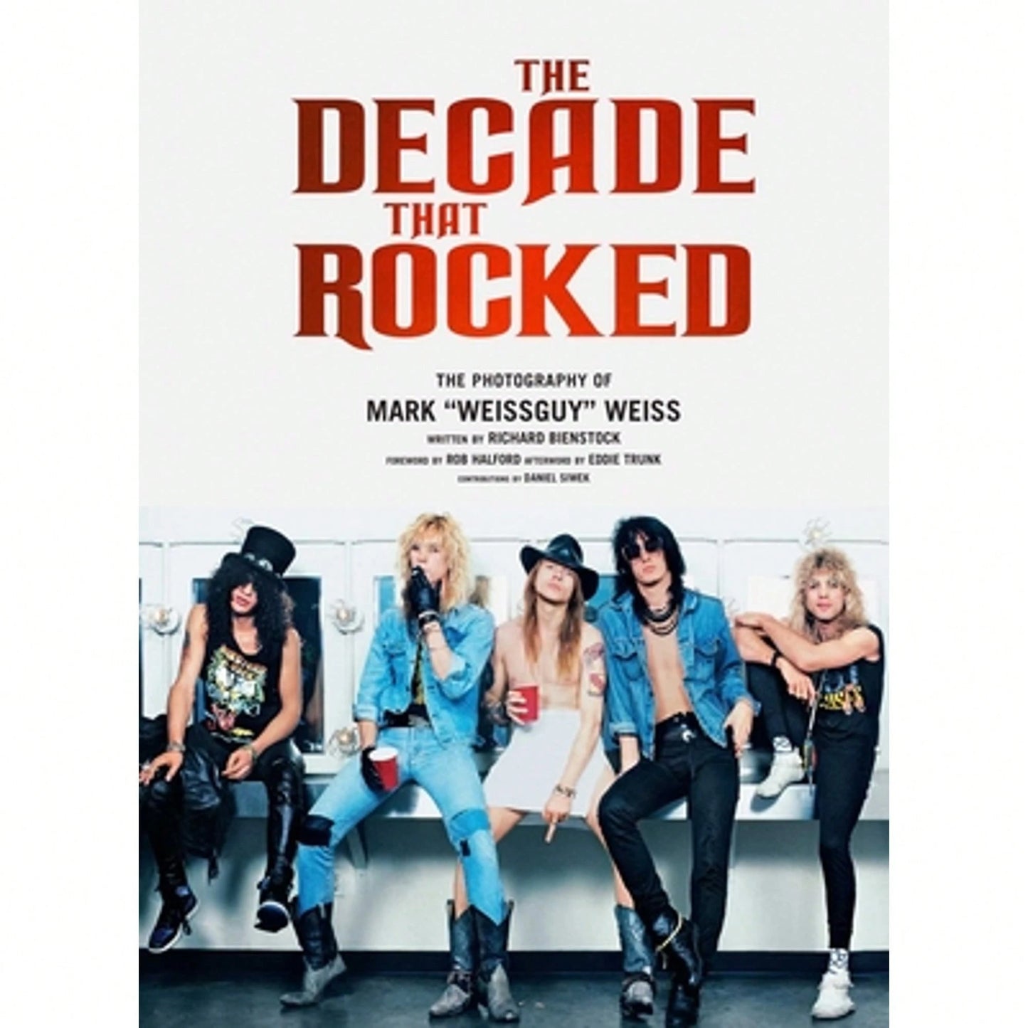 Pre-Owned The Decade That Rocked: The Photography Of Mark Weissguy Weiss (Heavy Metal, Rock, (Hardcover) By Mark Weiss, Richard Bienstock, Rob Halford