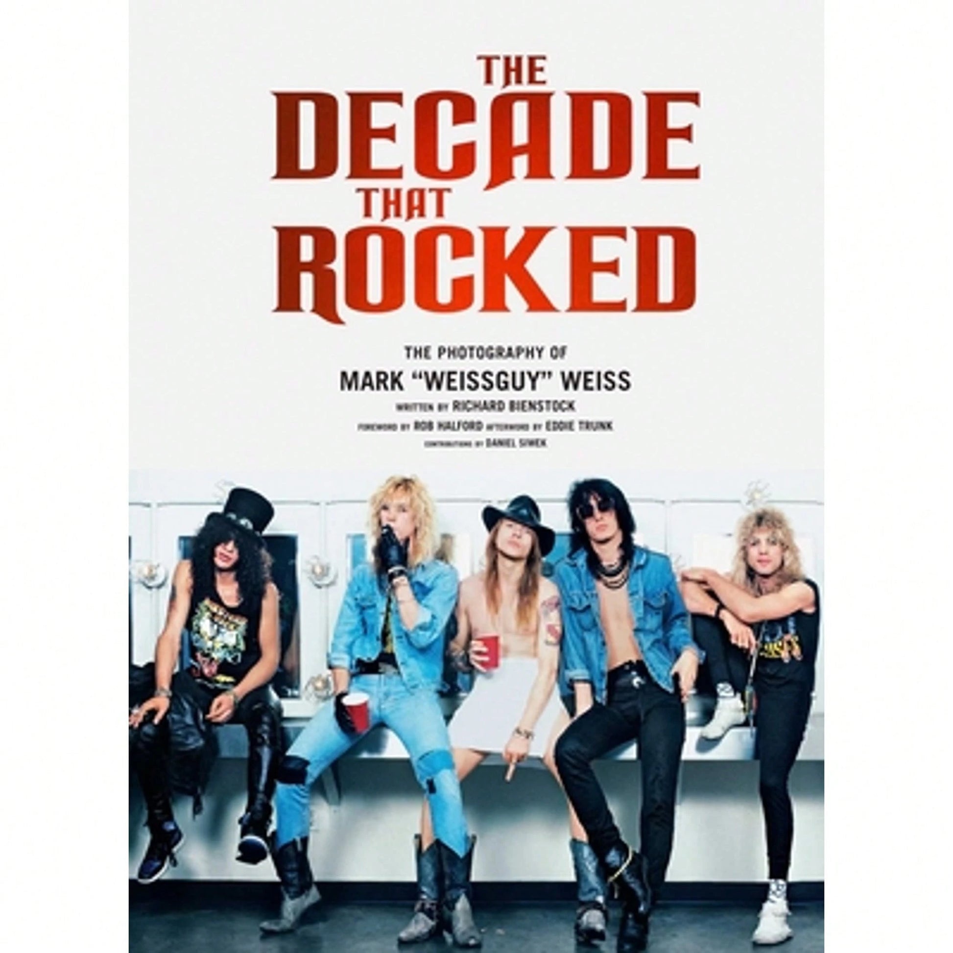 Pre-Owned The Decade That Rocked: The Photography Of Mark Weissguy Weiss (Heavy Metal, Rock, (Hardcover) By Mark Weiss, Richard Bienstock, Rob Halford