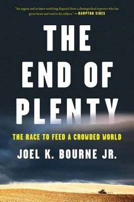 Pre-Owned The End Of Plenty: The Race To Feed A Crowded World (Paperback) By Joel K Bourne