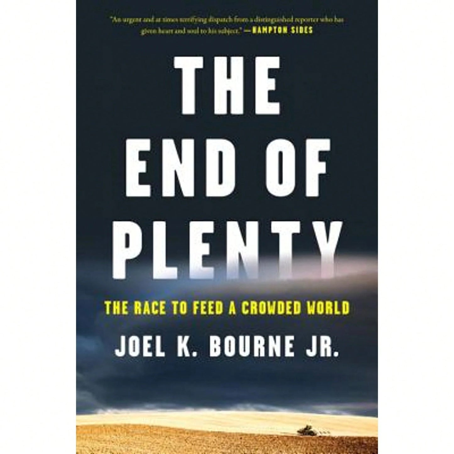 Pre-Owned The End Of Plenty: The Race To Feed A Crowded World (Paperback) By Joel K Bourne