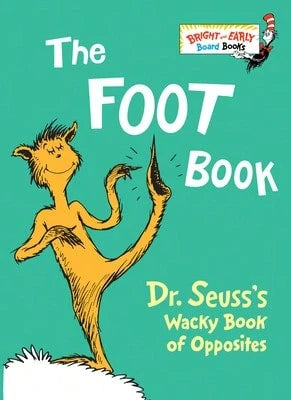 Pre-Owned The Foot Book: Dr. Seuss's Wacky Book Of Opposites (Hardcover) By Dr Seuss