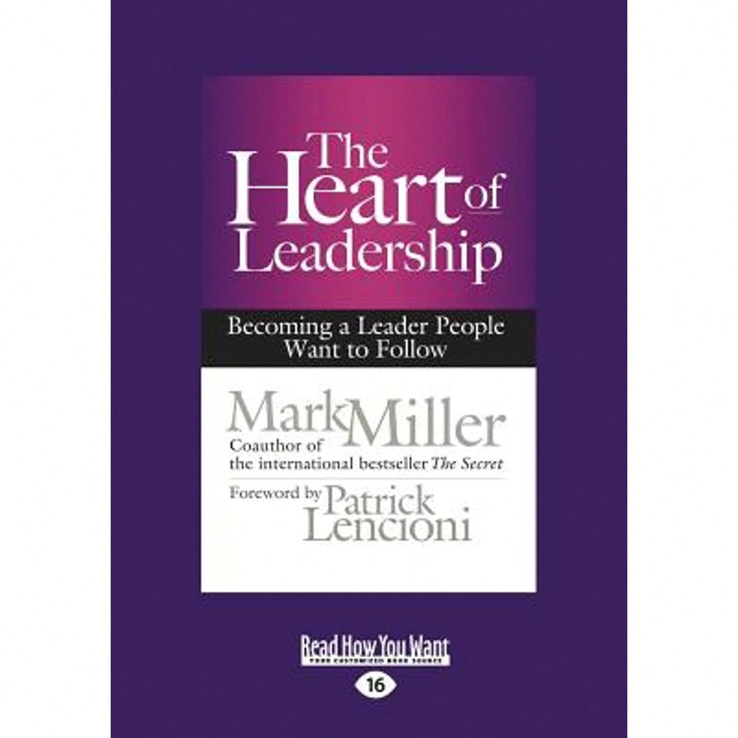 Pre-Owned The Heart Of Leadership: Becoming A Leader People Want To Follow (Paperback) By Mark Miller