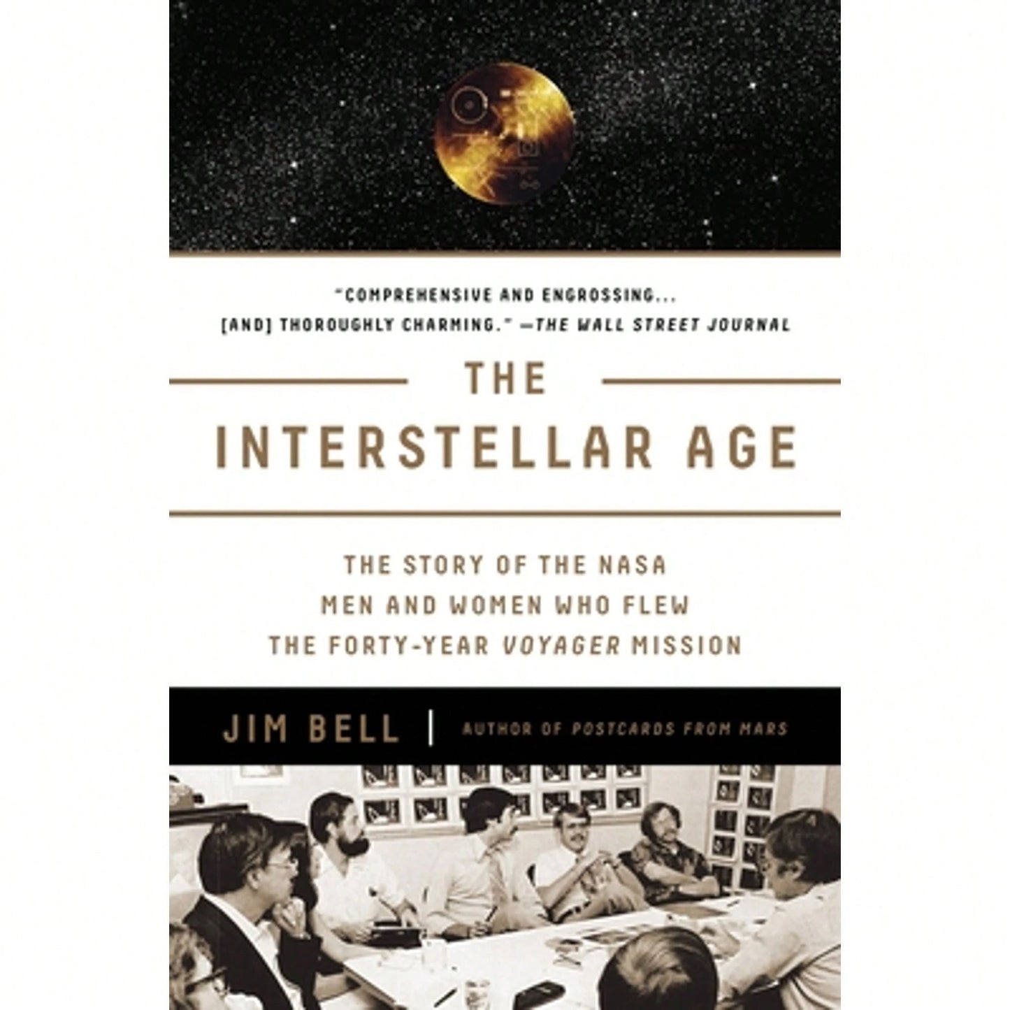 Pre-Owned The Interstellar Age: The Story Of The NASA Men And Women Who Flew The Forty-Year Voyager (Paperback) By Jim Bell