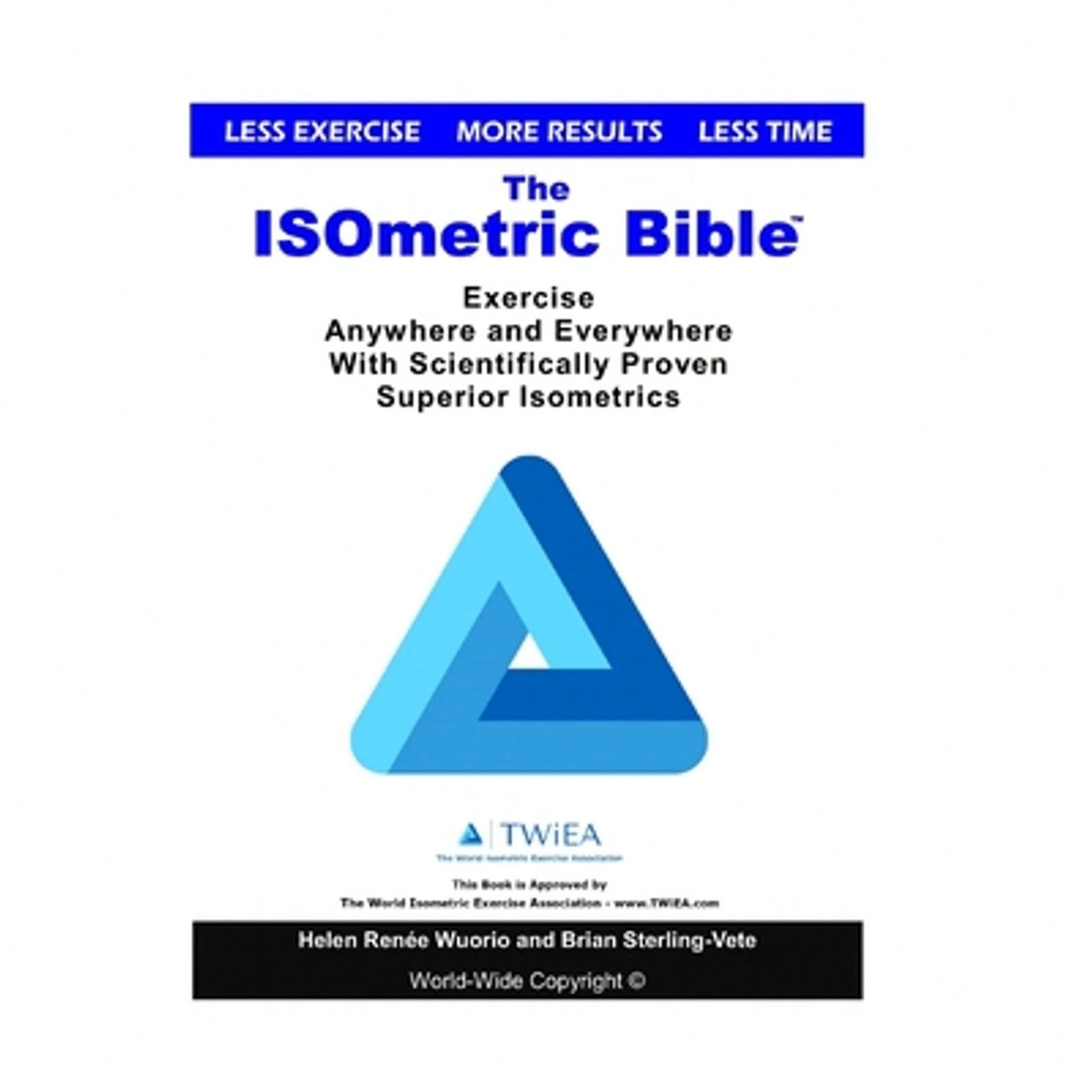 Pre-Owned The ISOmetric Bible: Exercise Anywhere With Scientifically Proven Isometrics (Paperback) By Helen Renee Wuorio, Brian Sterling-Vete