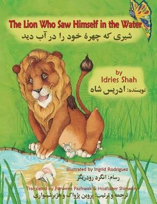 Pre-Owned The Lion Who Saw Himself In The Water: English-Dari Edition (Paperback) By Idries Shah