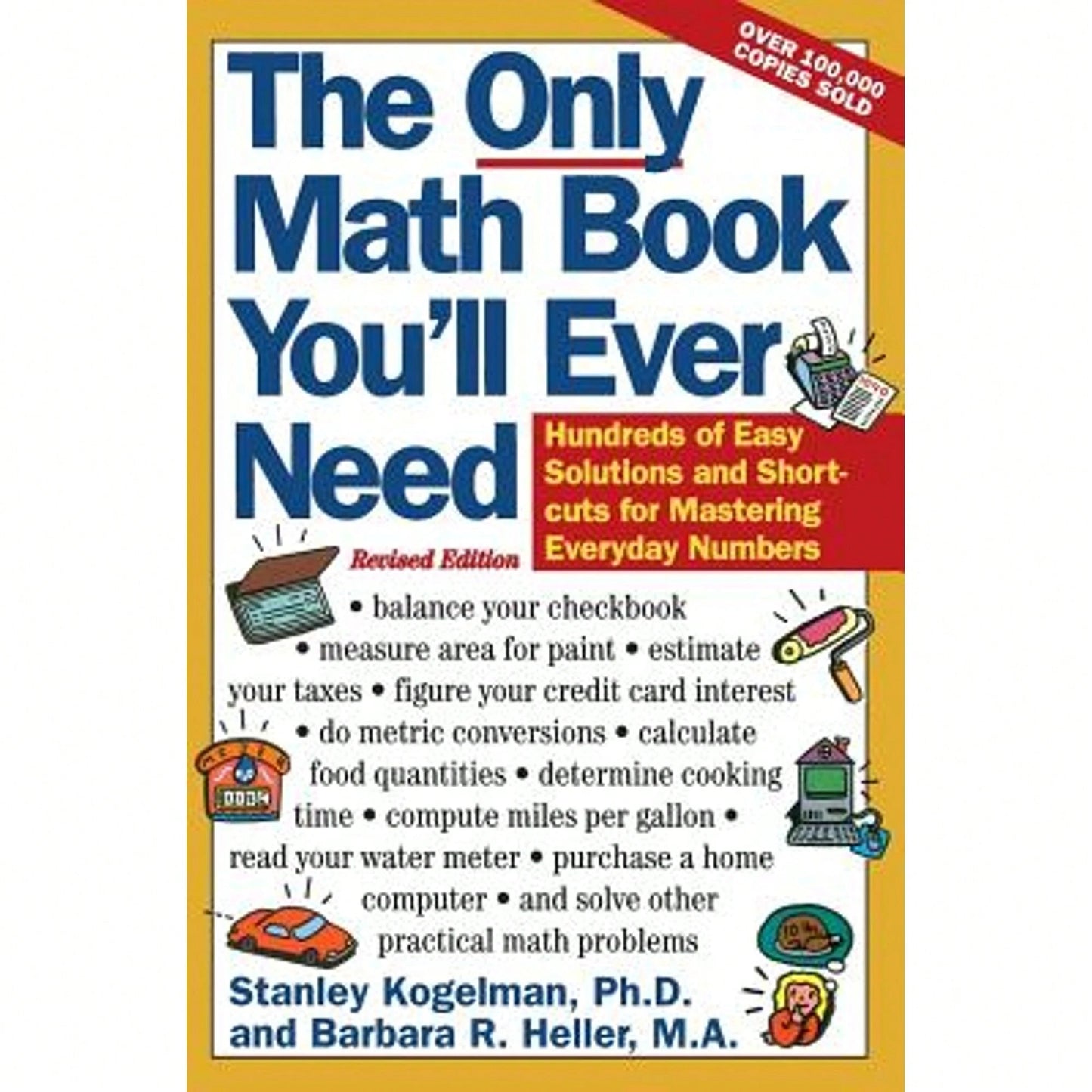 Pre-Owned The Only Math Book You'll Ever Need, Revised Edition: Hundreds Of Easy Solutions And (Paperback) By Stanley Kogelman, Barbara R Heller