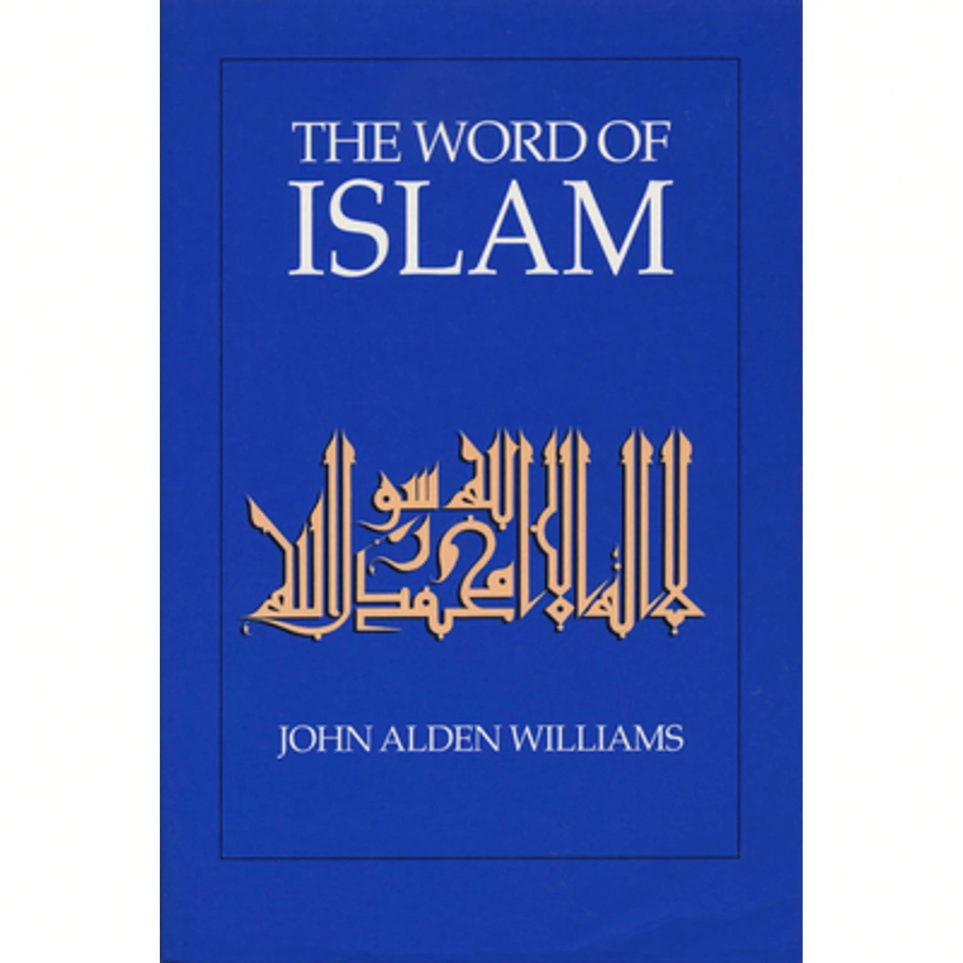 Pre-Owned The Word Of Islam (Paperback) By John Alden Williams