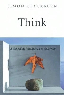 Pre-Owned Think: A Compelling Introduction To Philosophy (Hardcover) By Simon Blackburn