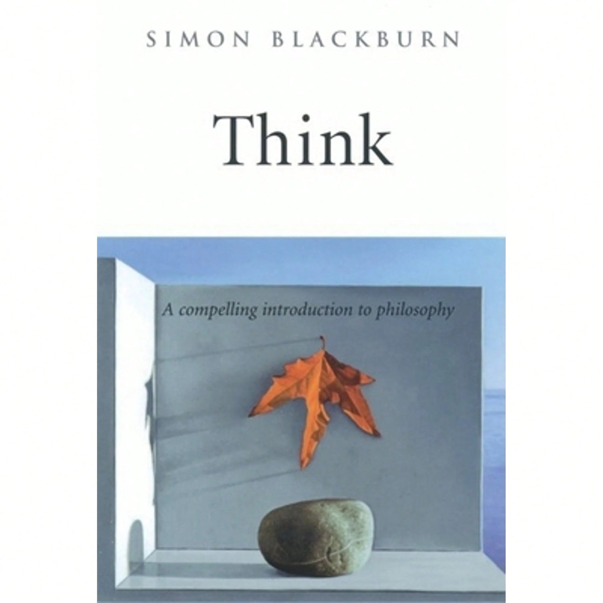 Pre-Owned Think: A Compelling Introduction To Philosophy (Hardcover) By Simon Blackburn