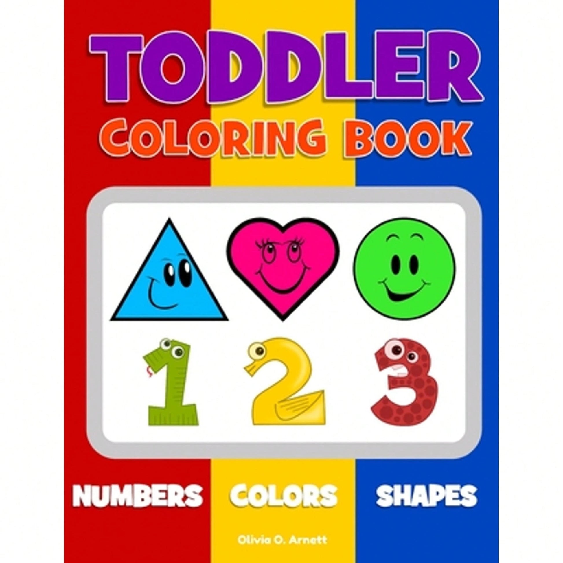 Pre-Owned Toddler Coloring Book. Numbers Colors Shapes: Baby Activity Book For Kids Age 1-3, Boys Or (Paperback) By Olivia O Arnett