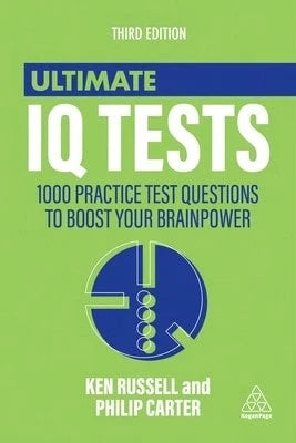 Pre-Owned Ultimate IQ Tests: 1000 Practice Test Questions To Boost Your Brainpower (Paperback) By Ken Russell, Philip Carter