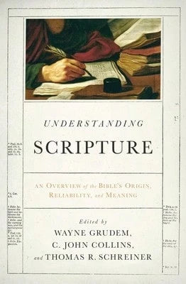 Pre-Owned Understanding Scripture: An Overview Of The Bible's Origin, Reliability, And Meaning (Paperback) By Wayne Grudem, C John Collins, Dr. Thomas R Schreiner