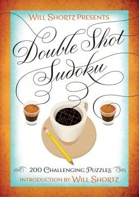 Pre-Owned Will Shortz Presents Double Shot Sudoku: 200 Challenging Puzzles (Paperback) By Will Shortz