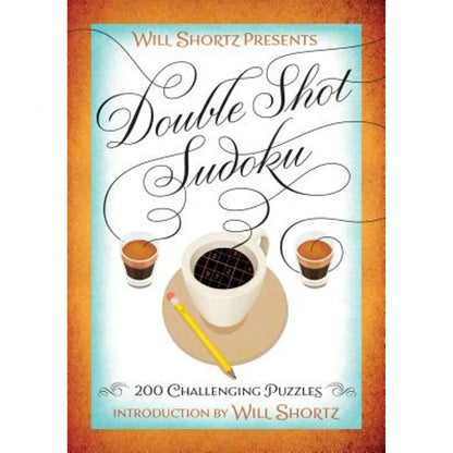 Pre-Owned Will Shortz Presents Double Shot Sudoku: 200 Challenging Puzzles (Paperback) By Will Shortz