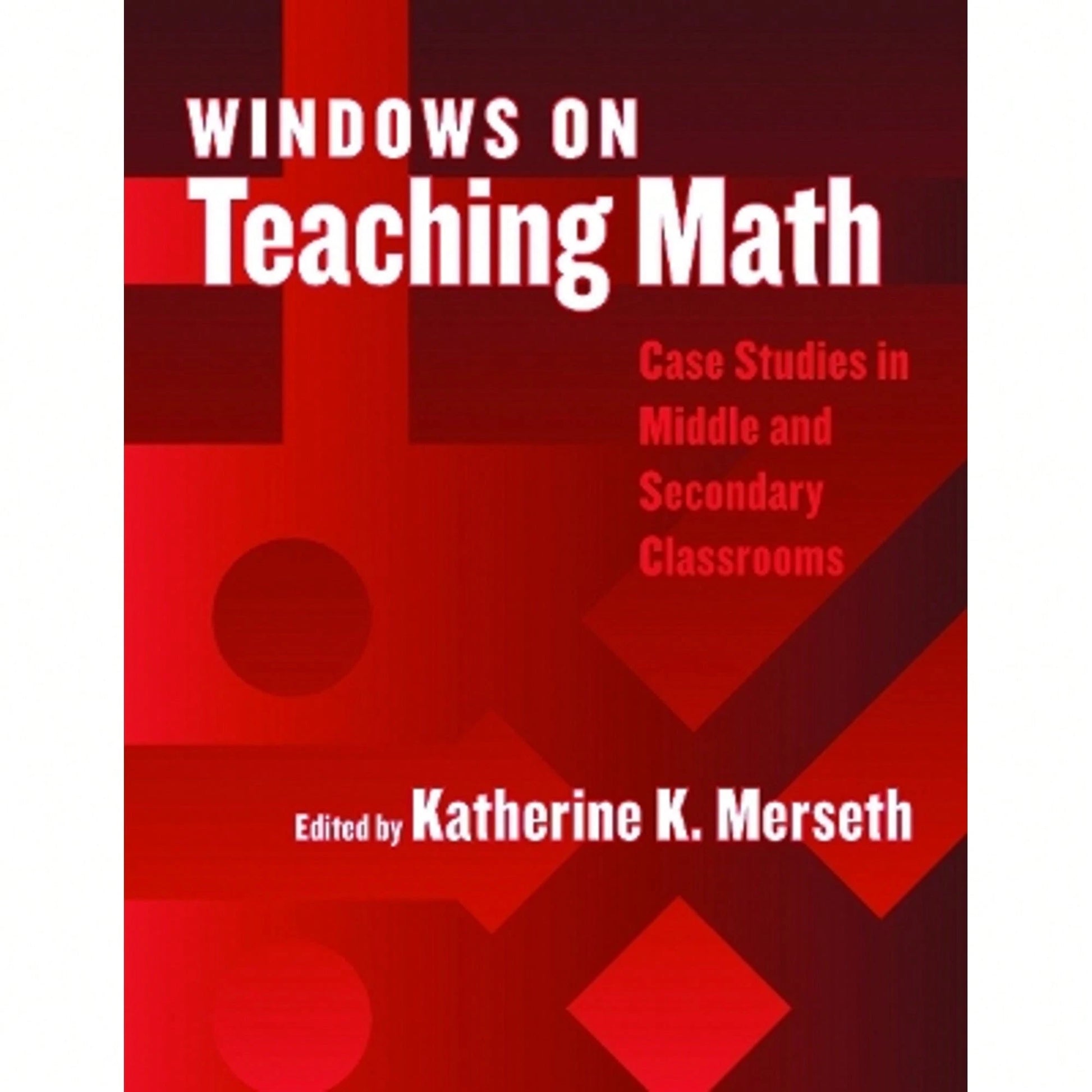 Pre-Owned Windows On Teaching Math: Cases Of Middle And Secondary Classrooms (Paperback) By Katherine K Merseth