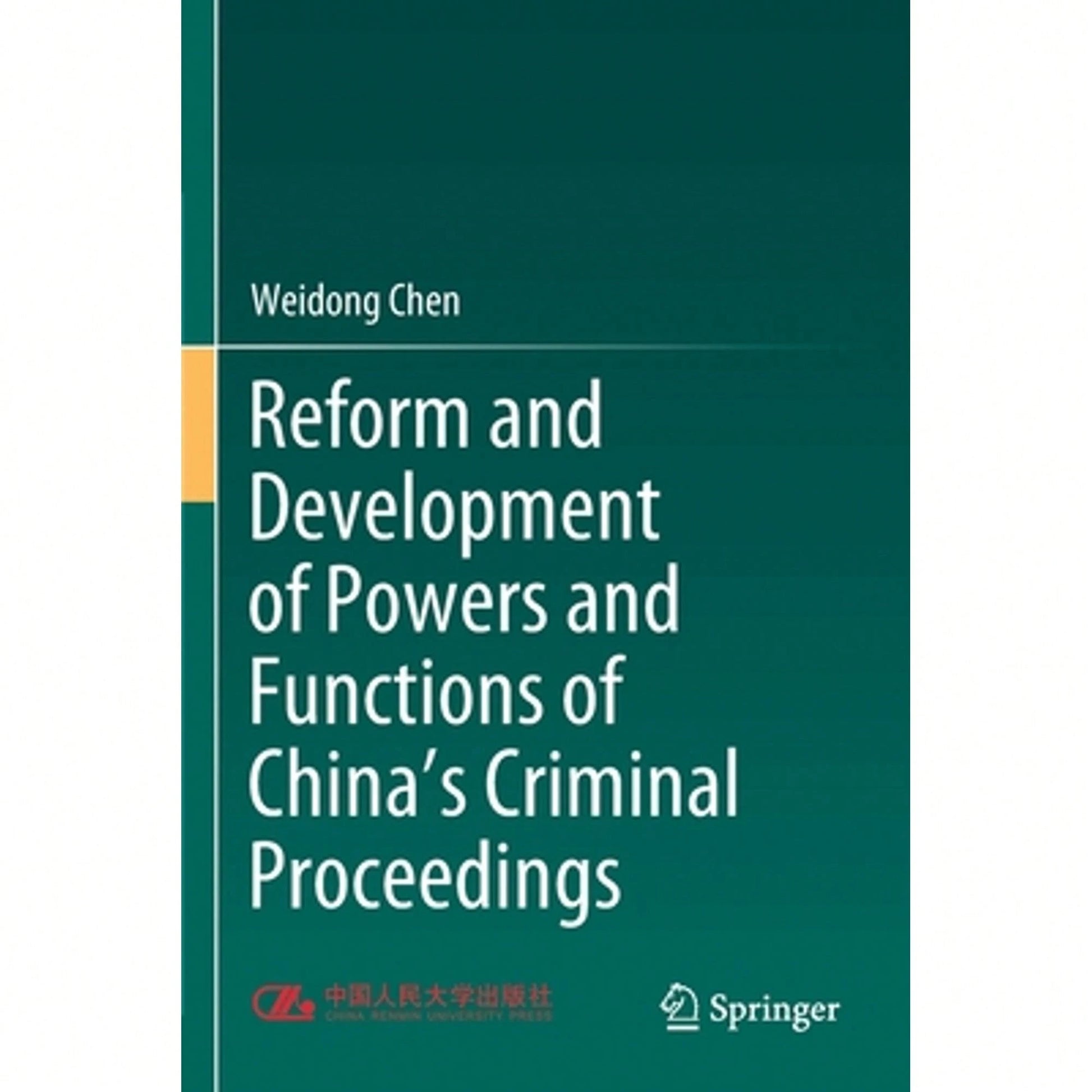 Reform And Development Of Powers And Functions Of China's Criminal Proceedings (Paperback) By Weidong Chen