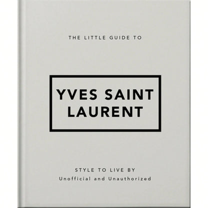 The Little Guide To Yves Saint Laurent (Hardcover) By OH