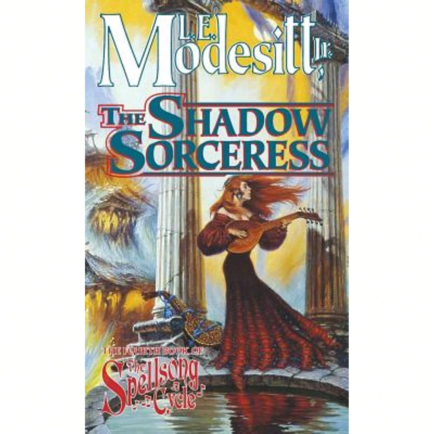 The Shadow Sorceress: The Fourth Book Of The Spellsong Cycle (Paperback) By L E Modesitt